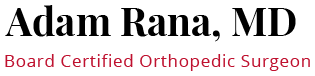 Adam Rana MD Board Certified Orthopedic Surgeon